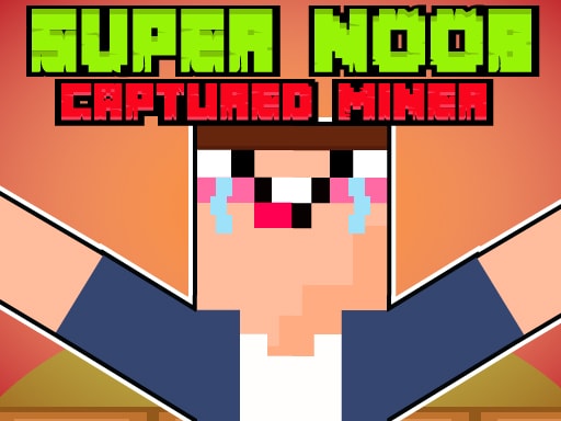 super-noob-captured-miner